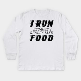 I Run Food Kids Long Sleeve T-Shirt